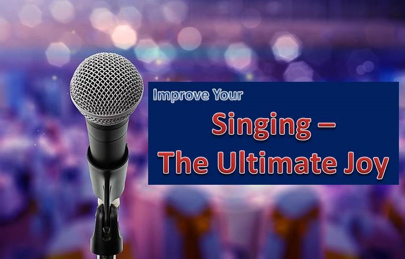Improve Your Singing – The Ultimate Joy