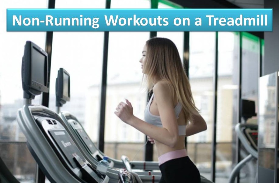 Non-Running Workouts on a Treadmill