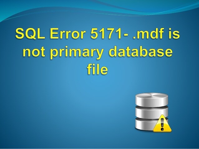 SQL Server Error 5171