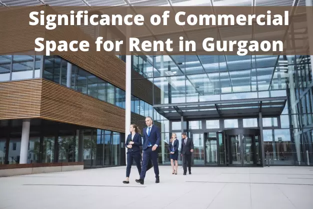 Significance of Commercial Space for Rent in Gurgaon
