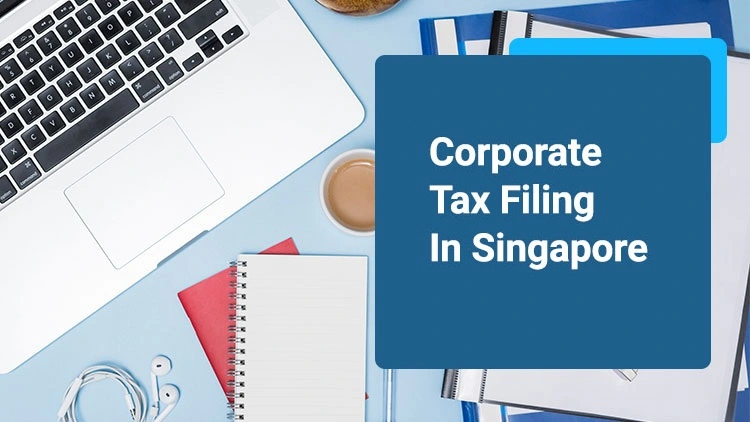Requirements for Filing Your Corporate Tax in Singapore