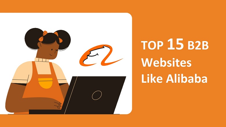 TOP 15 B2B Websites Like Alibaba