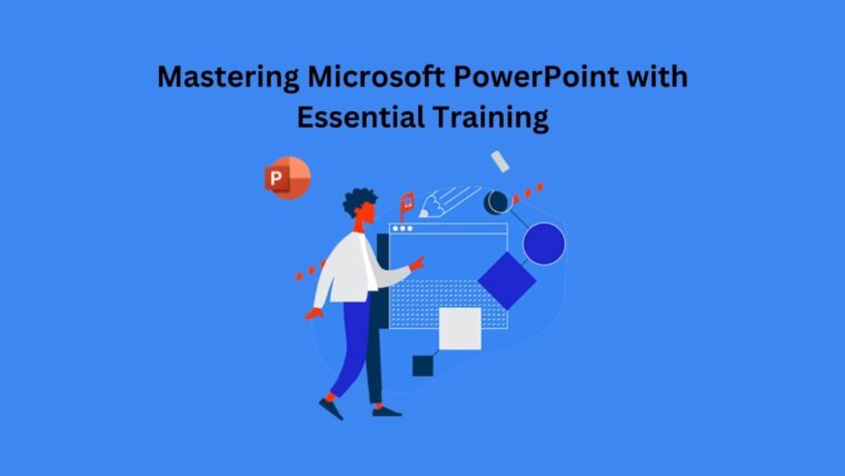 Mastering Microsoft PowerPoint with Essential Training